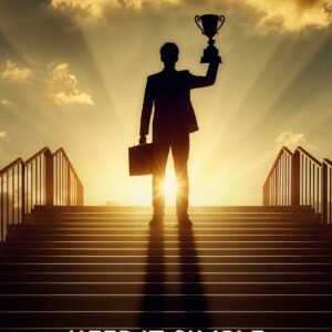 Keep It Simple: The Essence of Leadership for Business and Family Success